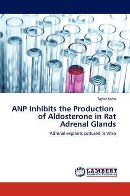 Anp Inhibits the Production of Aldosterone in Rat Adrenal Glands 1