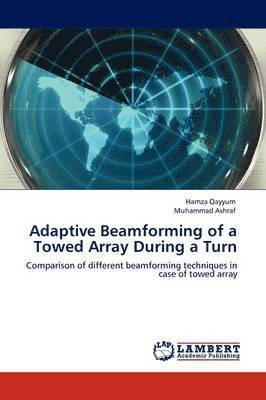 Adaptive Beamforming of a Towed Array During a Turn 1