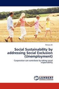 bokomslag Social Sustainability by Addressing Social Exclusion (Unemployment)