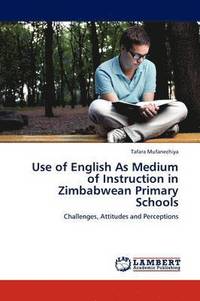 bokomslag Use of English as Medium of Instruction in Zimbabwean Primary Schools