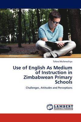 Use of English as Medium of Instruction in Zimbabwean Primary Schools 1