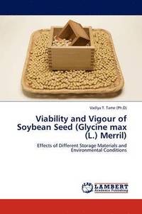 bokomslag Viability and Vigour of Soybean Seed (Glycine max (L.) Merril)