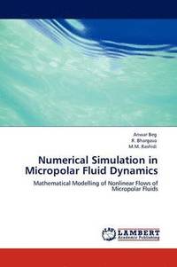 bokomslag Numerical Simulation in Micropolar Fluid Dynamics