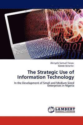 bokomslag The Strategic Use of Information Technology