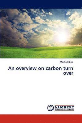 An Overview on Carbon Turn Over 1