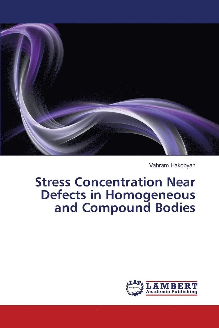Stress Concentration Near Defects in Homogeneous and Compound Bodies 1