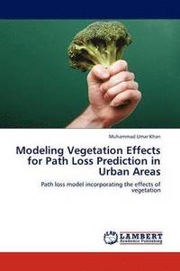 bokomslag Modeling Vegetation Effects for Path Loss Prediction in Urban Areas
