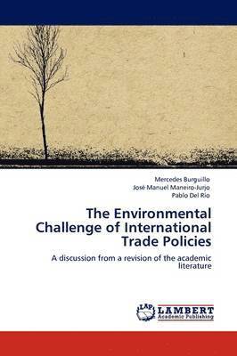 The Environmental Challenge of International Trade Policies 1