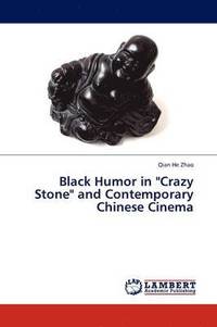 bokomslag Black Humor in &quot;Crazy Stone&quot; and Contemporary Chinese Cinema