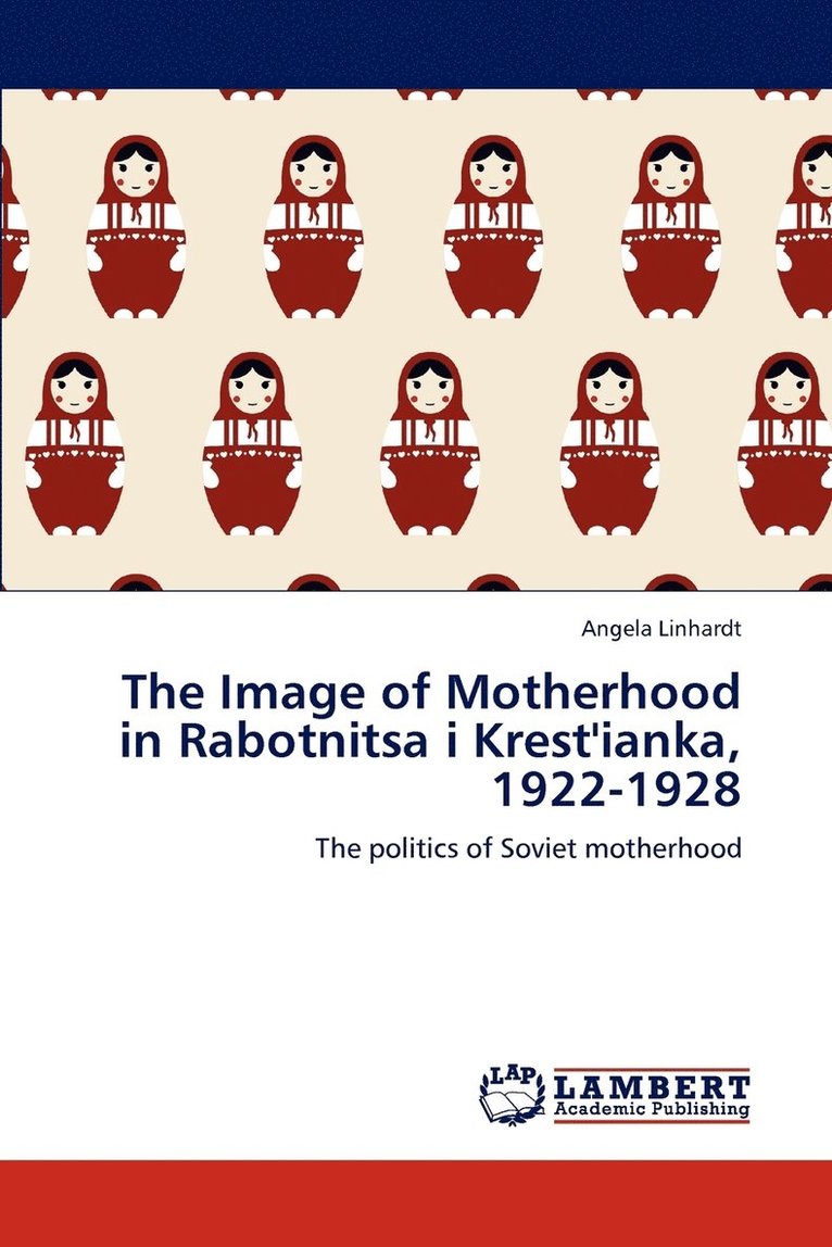 The Image of Motherhood in Rabotnitsa i Krest'ianka, 1922-1928 1