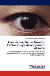 bokomslag Connective Tissue Growth Factor in eye development of mice