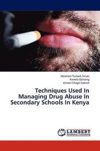 bokomslag Techniques Used In Managing Drug Abuse In Secondary Schools In Kenya