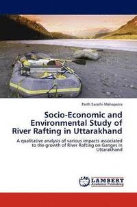 bokomslag Socio-Economic and Environmental Study of River Rafting in Uttarakhand
