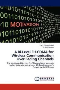 bokomslag A Bi-Level FH-CDMA for Wireless Communication Over Fading Channels
