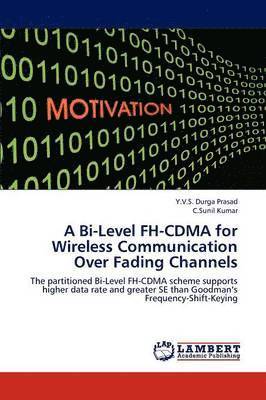 bokomslag A Bi-Level FH-CDMA for Wireless Communication Over Fading Channels