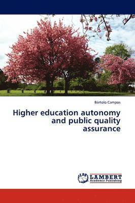 Higher Education Autonomy and Public Quality Assurance 1
