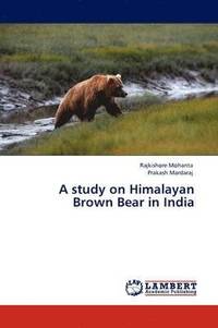 bokomslag A study on Himalayan Brown Bear in India