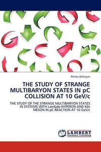 bokomslag The Study of Strange Multibaryon States in PC Collision at 10 Gev/C