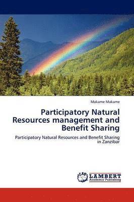 Participatory Natural Resources management and Benefit Sharing 1