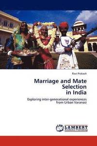 bokomslag Marriage and Mate Selection in India