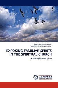 bokomslag Exposing Familiar Spirits in the Spiritual Church