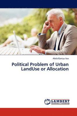 bokomslag Political Problem of Urban LandUse or Allocation