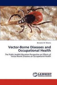 bokomslag Vector-Borne Diseases and Occupational Health
