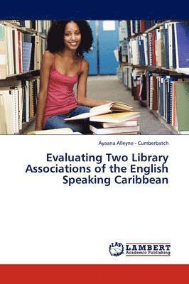 Evaluating Two Library Associations of the English Speaking Caribbean 1