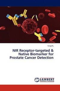 bokomslag NIR Receptor-Targeted & Native Biomarker for Prostate Cancer Detection