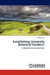 bokomslag Establishing University Botanical Gardens