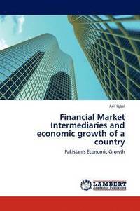 bokomslag Financial Market Intermediaries and Economic Growth of a Country