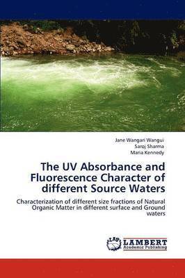 The UV Absorbance and Fluorescence Character of Different Source Waters 1