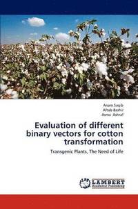 bokomslag Evaluation of Different Binary Vectors for Cotton Transformation