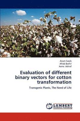 Evaluation of Different Binary Vectors for Cotton Transformation 1