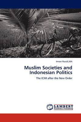 Muslim Societies and Indonesian Politics 1