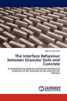 The Interface Behaviour Between Granular Soils and Concrete 1