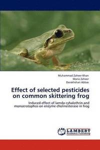 bokomslag Effect of selected pesticides on common skittering frog