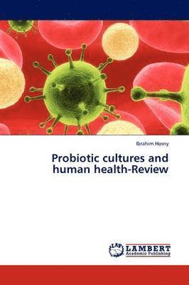 bokomslag Probiotic Cultures and Human Health-Review