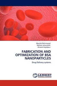 bokomslag Fabrication and Optimization of BSA Nanoparticles