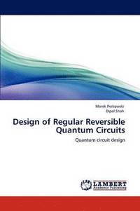 bokomslag Design of Regular Reversible Quantum Circuits