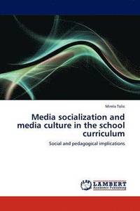 bokomslag Media Socialization and Media Culture in the School Curriculum