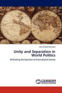 bokomslag Unity and Separation in World Politics