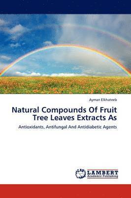 bokomslag Natural Compounds of Fruit Tree Leaves Extracts as