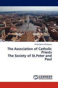 bokomslag The Association of Catholic Priests the Society of St.Peter and Paul