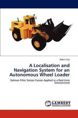 A Localisation and Navigation System for an Autonomous Wheel Loader 1