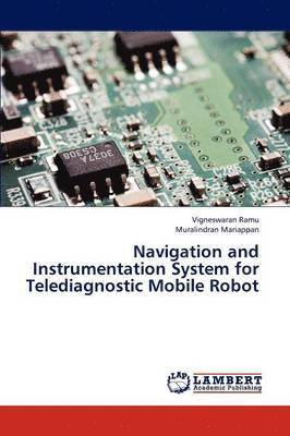 Navigation and Instrumentation System for Telediagnostic Mobile Robot 1