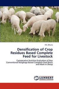 bokomslag Densification of Crop Residues Based Complete Feed for Livestock