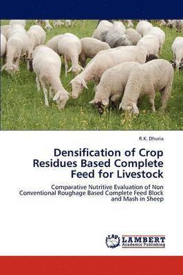 Densification of Crop Residues Based Complete Feed for Livestock 1