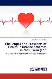 bokomslag Challenges and Prospects of Health Insurance Schemes in the U-W/Region