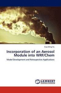 bokomslag Incorporation of an Aerosol Module into WRF/Chem